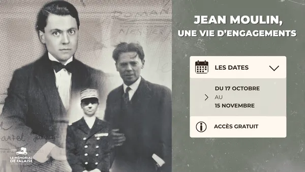 Exposition « Jean Moulin, une vie d'engagements » au Mémorial de Falaise