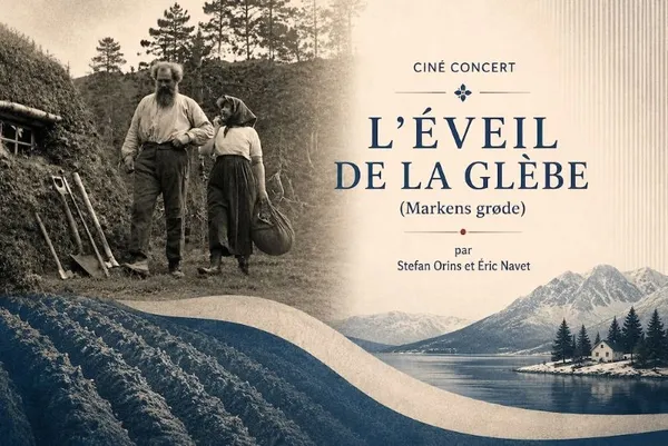[Les Boréales] Ciné-concert "L'éveil de la glèbe" de Markens Grode