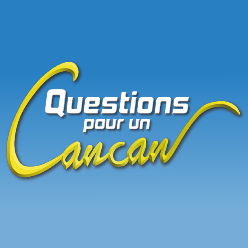 Grand jeu "Questions pour un Cancan", spécial médias !