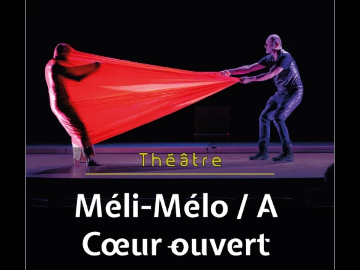 Théâtre : Méli-Mélo / A Cœur ouvert