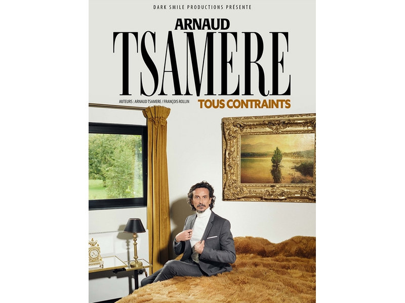 Spectacle d’Arnaud Tsamere – Tous contraints