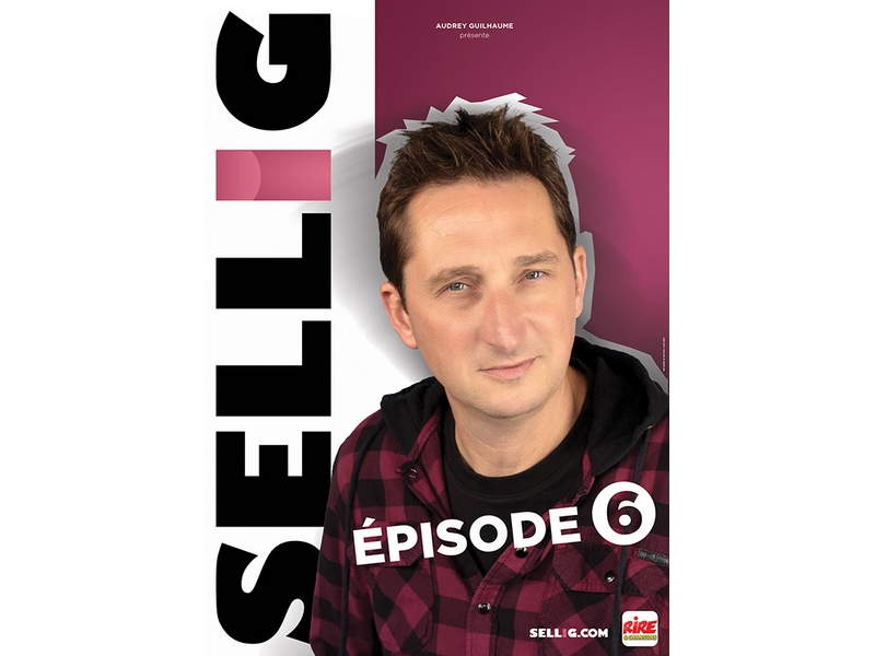 Spectacle – Sellig, « Episode 6 »