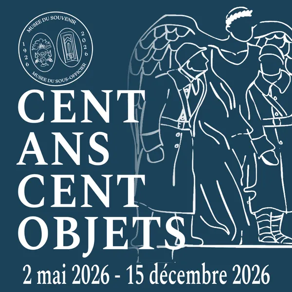 Musée du Sous-officier : Exposition temporaire "Cent ans - Cent Objets"