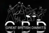 Concert -GBD – Great British Dimwits