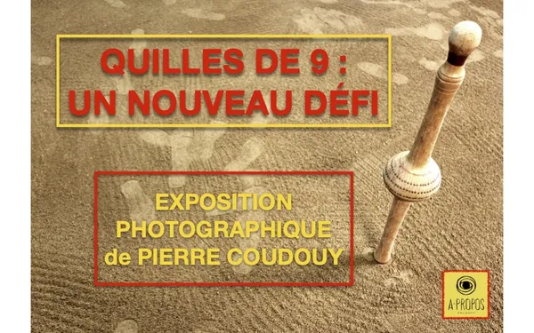 Exposition - Quilles de neuf
