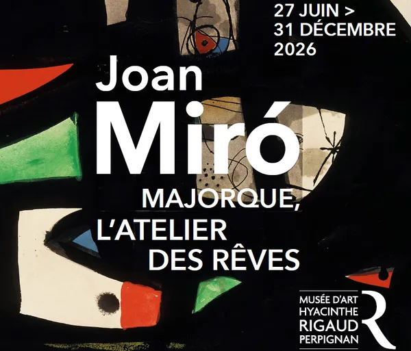 JOAN MIRÓ - MAJORQUE, L'ATELIER DES RÊVES - EXPO
