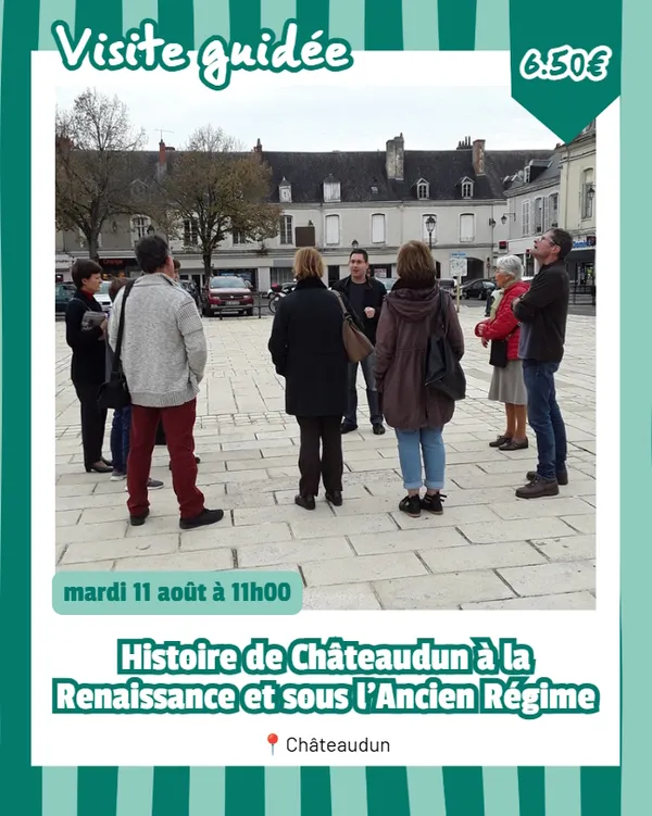Visite guidée - Histoire de Châteaudun à la Renaissance et sous l'Ancien Régime