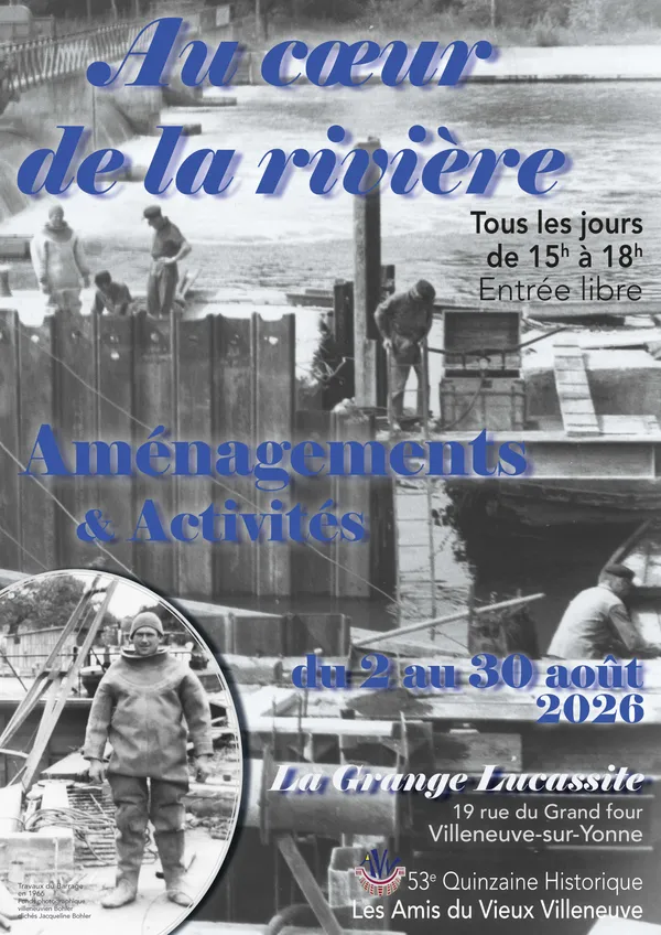 Au cœur de la rivière, aménagements et activités, exposition 53e Quinzaine Historique des Amis du Vieux Villeneuve
