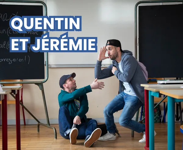 Piece de théatre Quentin et Jérémie