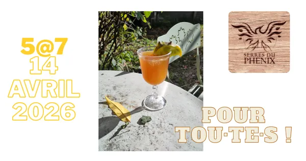 5@7 - apéro aux Serres du Phénix !