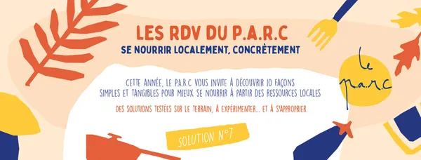 Rdv du P.a.r.c , Solution n°7 : Partager ses astuces pour manger localement