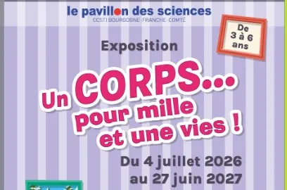 Exposition "Un corps pour mille et une vies !" au Pavillon des sciences