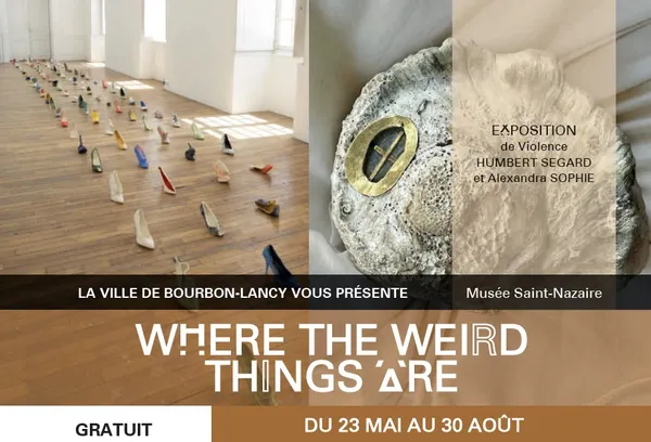 Exposition "WHERE THE WEIRS THINGS ARE"
