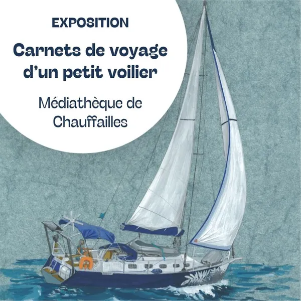 Exposition : Carnets de voyage d'un petit voilier