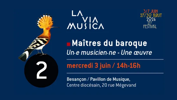 Festival La Via Musica - Maîtres du Baroque / Un·e musicien·ne / Une oeuvre