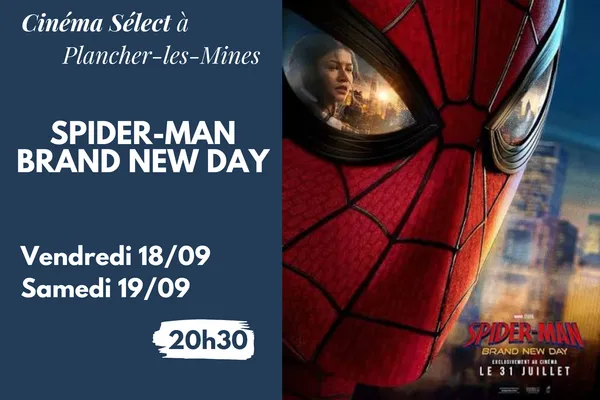 Film "SPIDER-MAN : BRAND NEW DAY" au Cinéma SELECT à PLANCHER-les-MINES