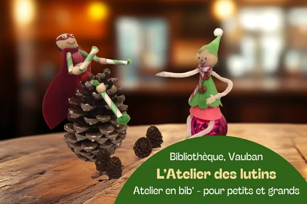 Atelier des lutins à Vauban