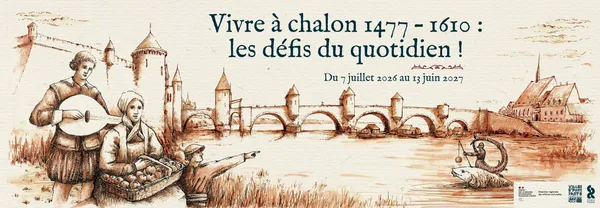 Vivre à Chalon 1477 – 1610 : Les Defis du Quotidien !