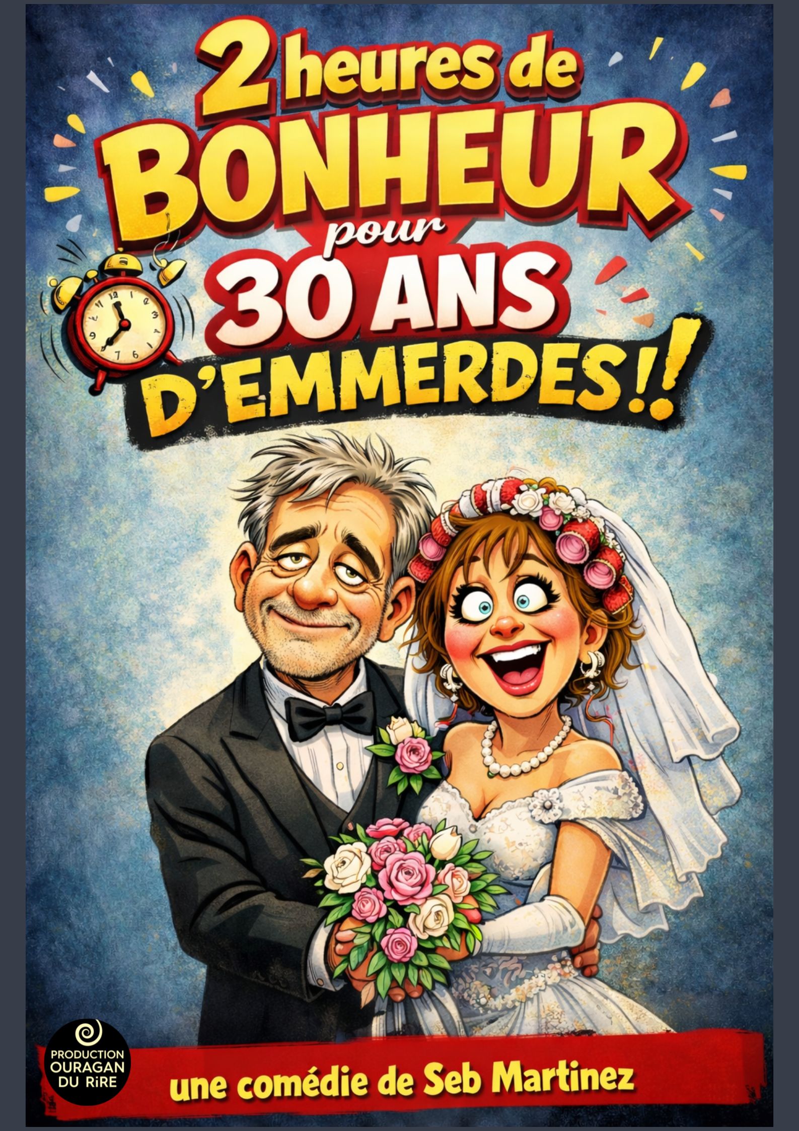 Spectacle "2h de bonheur pour 30 ans d'emmerdes"
