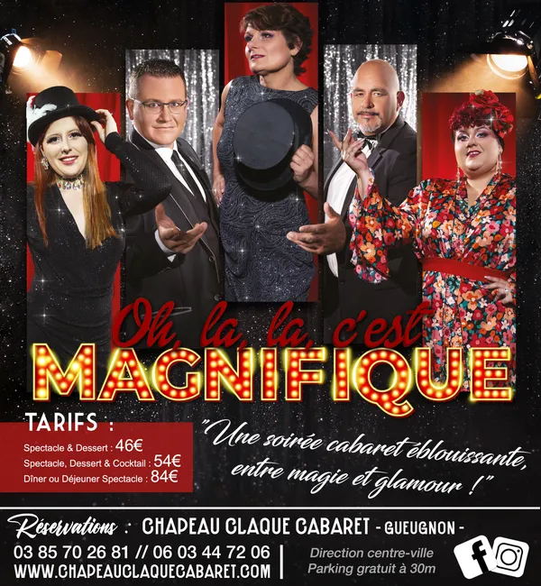 Diners et Déjeuners Spectacle Cabaret - C'est Magnifique !