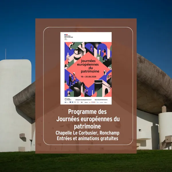 Journées Europééennes du Patrimoine 2026 - Chapelle Le Corbusier - Ronchamp