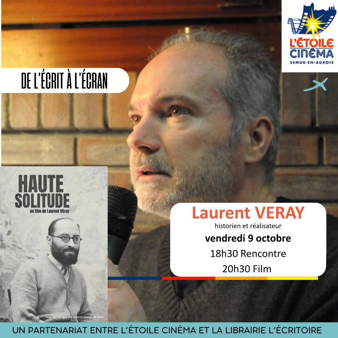 DE L'ECRIT A L'ECRAN : HAUTE SOLITUDE, Rencontre avec Laurent Véray autour de la figure de Jean ZAY