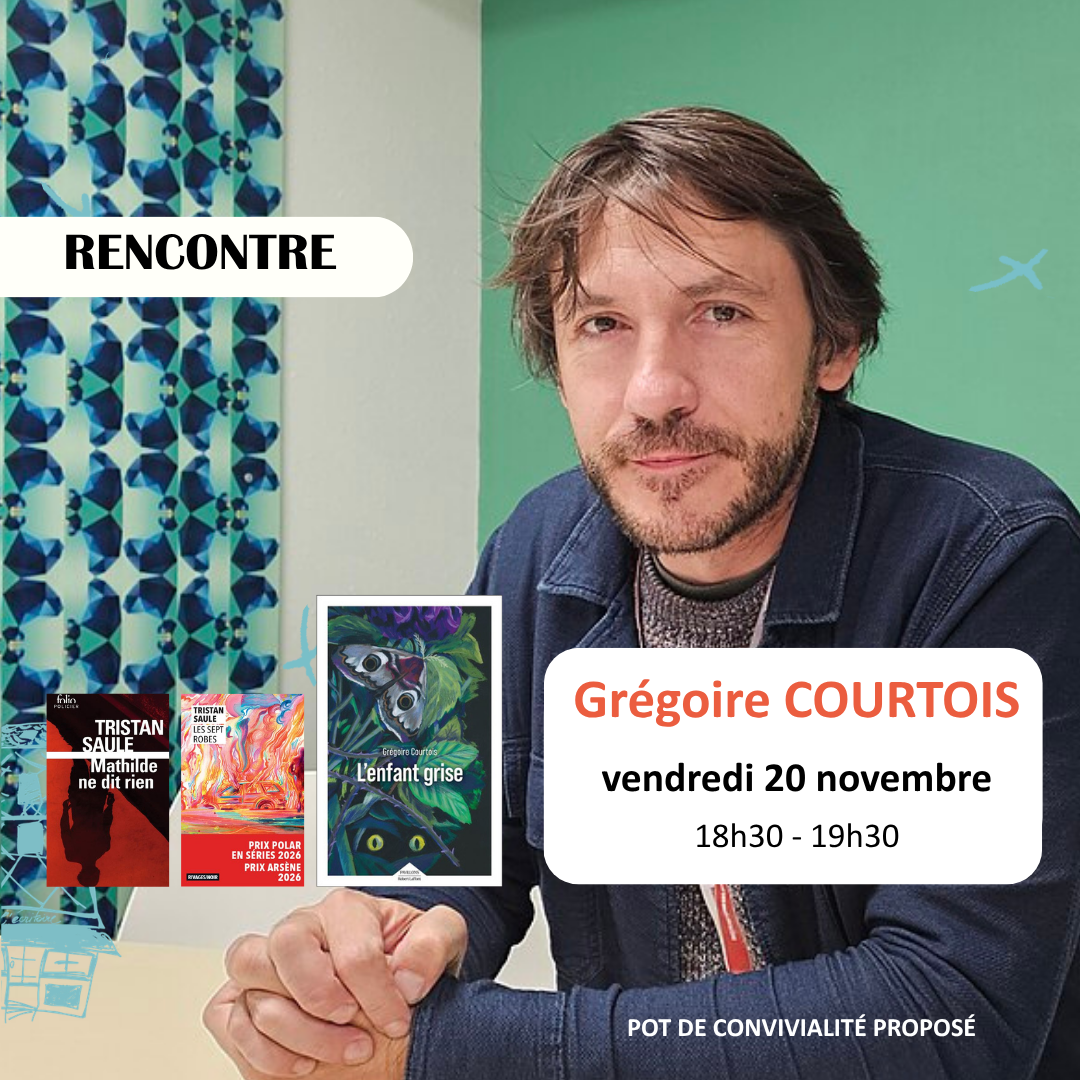 GRÉGOIRE COURTOIS, L'ENFANT GRISE