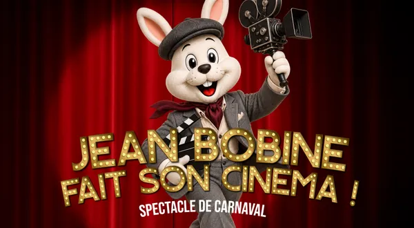 Spectacle familial de Carnaval - Jean Bobine fait son cinéma !