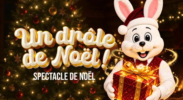 Spectacle familial de Noël - Un drôle de Noël !