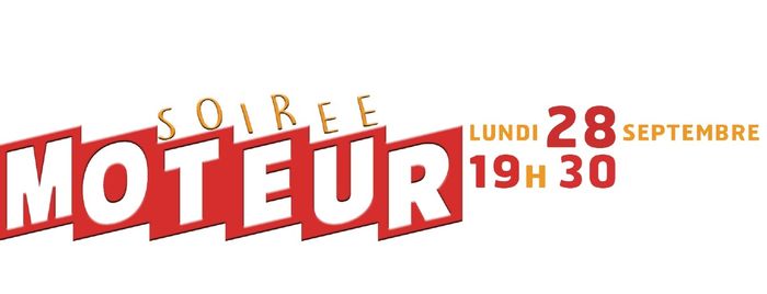 SOIRÉE MOTEUR