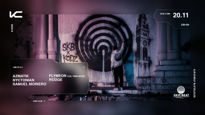 KODZ X SKIP THE BEAT PRESENTS : SAMUEL MORIERO, FLYMEON...