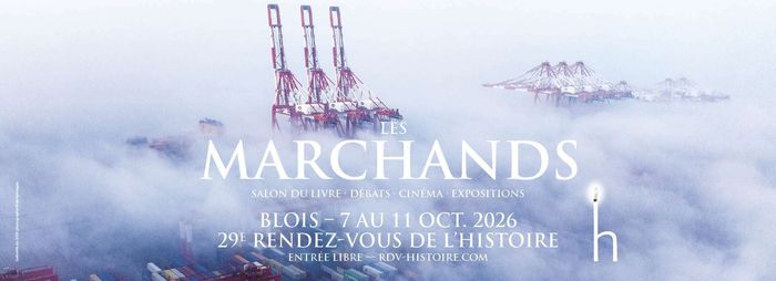 29° RENDEZ-VOUS DE L'HISTOIRE : LES MARCHANDS