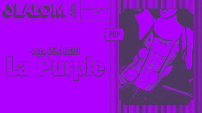 SLALOM : La Purple Lille