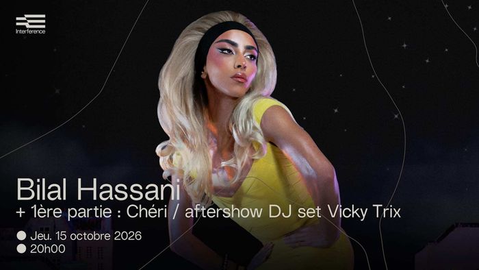 Bilal Hassani + 1ère partie Chéri + aftershow by Vicky Trix