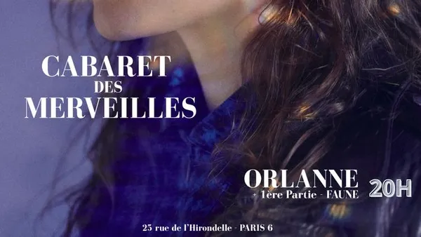 ORLANNE + 1ÈRE PARTIE FAUNE - CABARET DES MERVEILLES