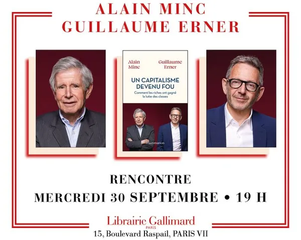 Rencontre croisée : Alain Minc et Guillaume Erner présentent « Un capitalisme devenu fou »