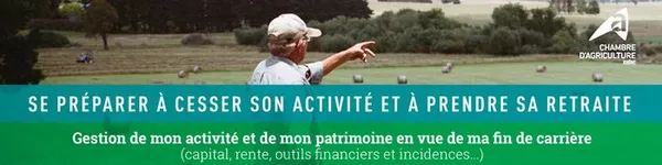 Gestion de mon activité et de mon patrimoine en vue de ma fin de carrière (capital, rente, outils financiers et incidences,…)