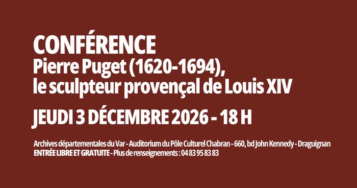 Conférence - Pierre Puget (1620-1694), le sculpteur provençal de Louis XIV