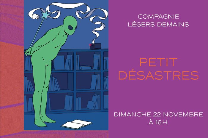 Petit_ desastres
Compagnie Légers Demains