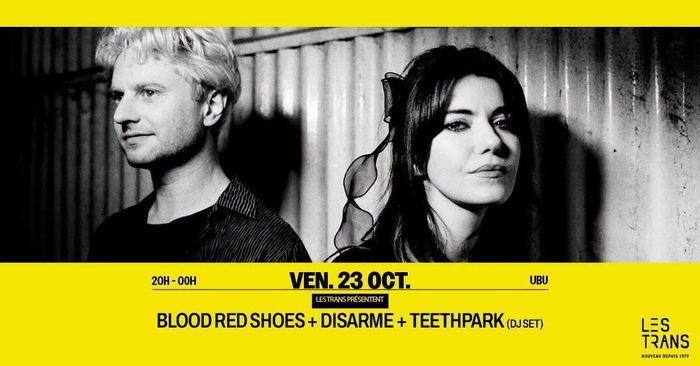 Blood Red Shoes + Disarme + Teethpark (DJ-set)