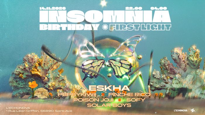 FIRST LIGHT - INSOMNIA BIRTHDAY : ESKHA & MORE