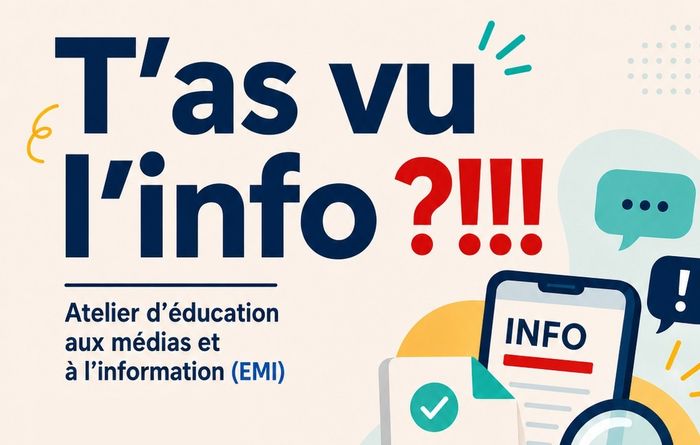 « T"as vu l'info ?!!! » ou comment éviter les pièges de la désinformation