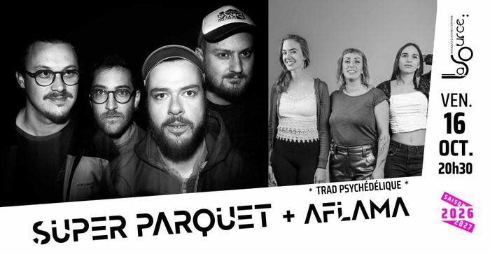 Super Parquet + Aflama en 1ère partie