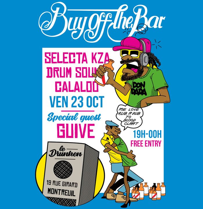 BUT OFF THE BAR // DJ SET : SELECTA KZA - DRUM SOUND - CALALOO + SHOWCASE : GUIVE