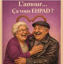 L'amour… Ça Vous Ehpad ? à la Comédie du Finistère de Brest