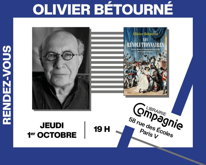 Olivier Bétourné présente « Les Révolutionnaires - rêves, désirs et engagement à la fin de l'ancien régime »