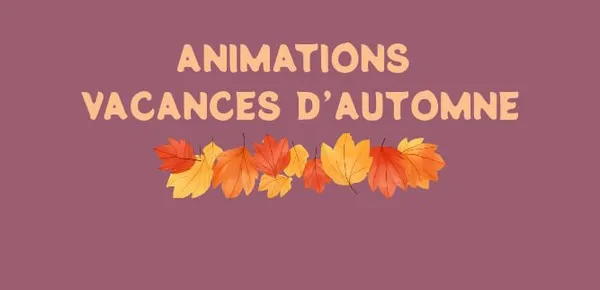 Animations des vacances d'automne