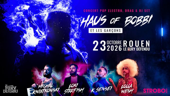 Concert Haus Of Bobbi et les garçons avec Michal Kwiatkowski, K Sensei, Loki Starfish et Lolla Wesh à Rouen au Fury défendu