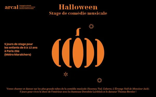 Halloween 26>30 oct. • Stage de comédie musicale pour les 8 - 12 ans à l'Arcal (Paris 20)