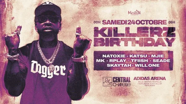 Killerz Birthday : Le Casse du 24 octobre — Central Chapelle